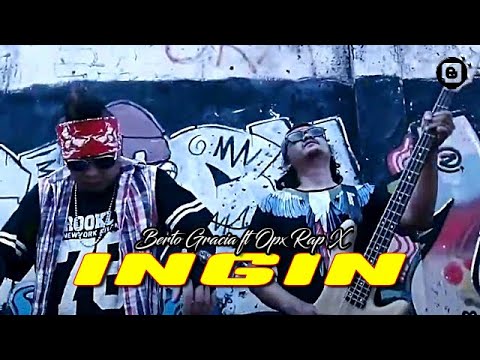 Berto Gracia feat Opx RapX - Ingin [Official]