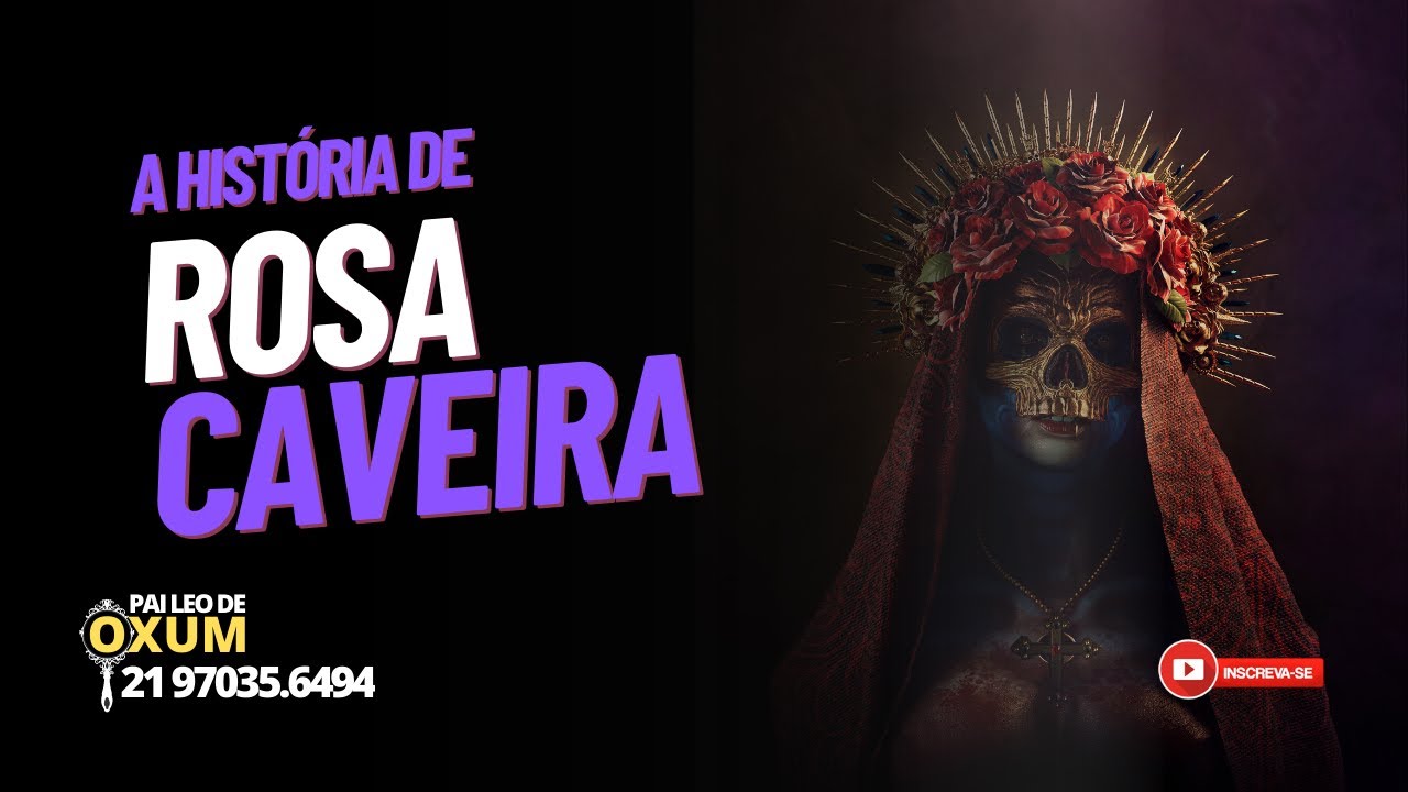 [HISTÓRIA] da Pomba Gira Rosa Caveira 💀🌹
