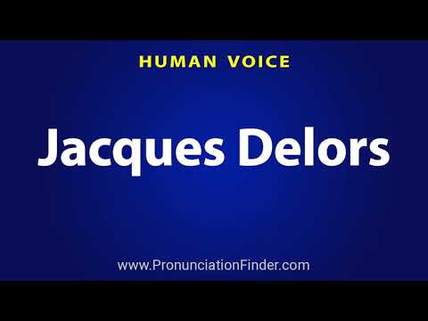 How To Pronounce Jacques Delors