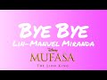 Lin Manuel Miranda Bye Bye From Mufasa Lyrics