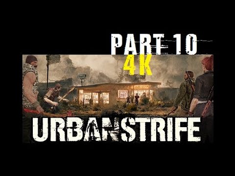 Urban Strife Prologue Demo - No Commentary – Part 10: Going Back For Scraps – 4K