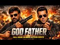 God Father Full Hindi Dubbed Action Movie Chiranjeevi Salman Khan South Indian Movie