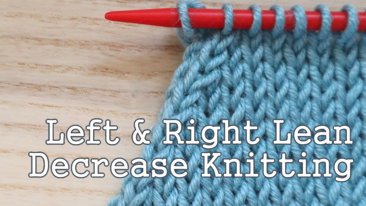 Left & Right Lean Decrease Knitting