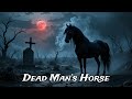 Dead Man’s Horse Comes (Dark Country Songs) #DarkCountryMusic #DarkCountry #Outlaws #fyp
