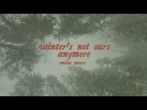Emilee Moore - Winter's Not Ours Anymore (Official Lyric Video)