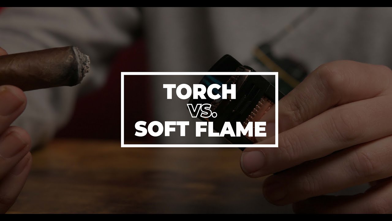 Cigar Lighting: Torch vs. Soft Flame