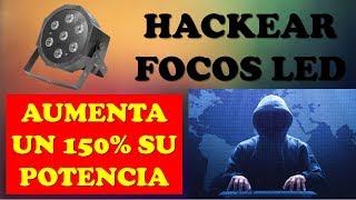 CÓMO AUMENTAR LA POTENCIA DE UN FOCO LED (7x12w)