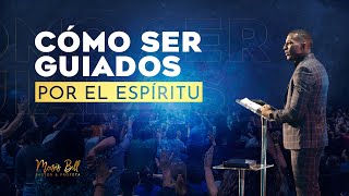 COMO SER GUIADOS POR EL ESPÍRITU SANTO | Pastor Moises Bell