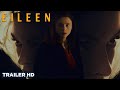 EILEEN | Trailer HD