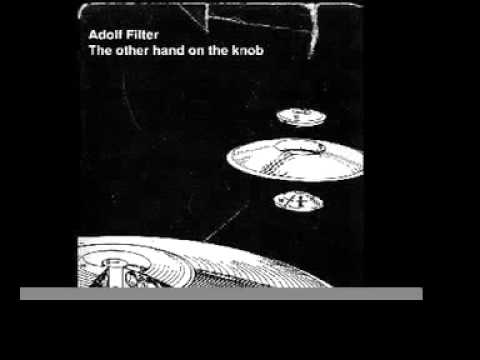 Adolf Filter - The Other Hand On The Knob