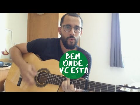 BEM ONDE VOCÊ ESTÁ (acústico em casa) - 2020