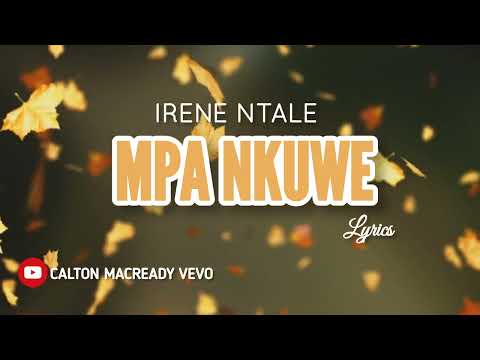 MPA NKUWE - IRENE NTALE (LYRICS) 2024