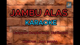 Download lagu JAMBU ALAS KARAOKE DUET CAMPURSARI DANGDUT KOPLO DIDI KEMPOT mp3 Download lagu JAMBU ALAS KARAOKE DUET CAMPURSARI DANGDUT KOPLO DIDI KEMPOT mp3
