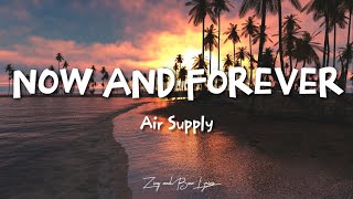 Air Supply- Now And Forever (lyrics)