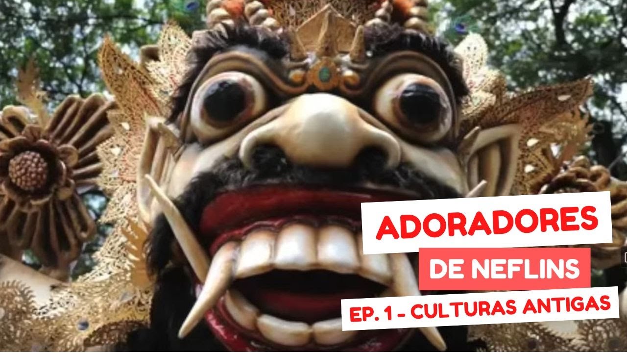 Adoradores de Neflins: Ep. 1 - Culturas Antigas