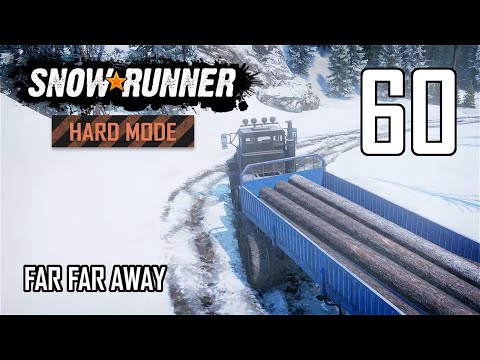 SnowRunner Hard Mode Strategic Walkthrough Ep 60 - Far Far Away