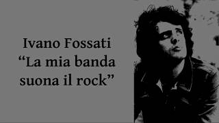 Ivano Fossati - La mia banda suona il rock