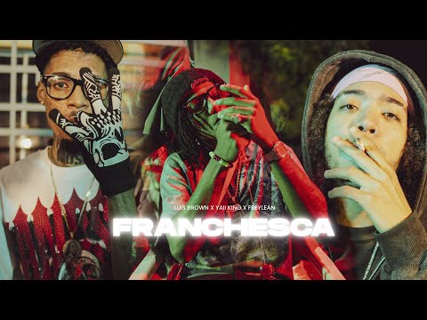 Luis Brown x Yaii King x Freylean - Franchesca (Video Oficial)