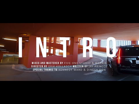 Jay Princce - INTRO (Directed By Erik Kollasch)