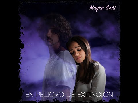 Mayra Goñi - En peligro de extinción