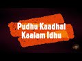 Pudhu Kaadhal Kaalam Idhu