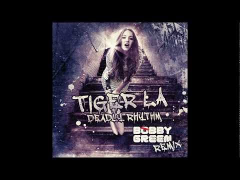 Tiger La - Deadly Rhythm (Bobby Green Remix)