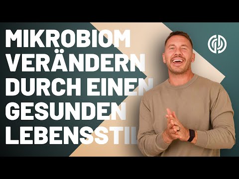Den Mikrobiom durch einen gesunden Lebensstil verändern - Bedeutung für die biologische Zahnmedizin