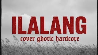 Download lagu ILALANG - Versi Gothic Rock 🔥 | Cover rock ghotic dengan Suara Powerful!' mp3