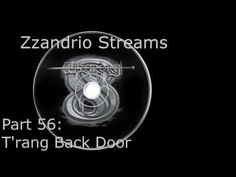 Zzandrio Streams Wizardry 8 - Part 56 - T'rang Back Door