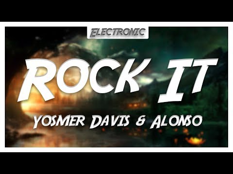 Yosmer Davis & Alonso - Rock It