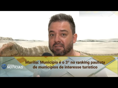 Marília: Município é o 3º no ranking paulista de municípios de interesse turístico (28/11/2025)