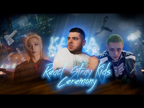 Stray Kids - Ceremony react