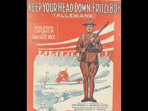 Billy Murray & American Quartet "Keep Your Head Down Fritzie Boy" (1918) World War I classic = WWI