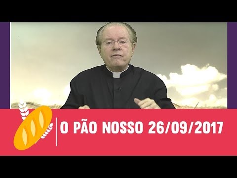 O Pão Nosso 26/09/2017
