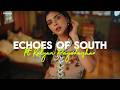 ECHOES OF SOUTH Unnakul Naane X Darshana X Samayama X Thenkizhakku Tamil Mashup SHUBH M