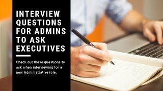 Interview Questions for Executive Assistants to Ask the Executive