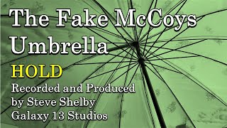 The Fake McCoys - Hold - Recorded by Steve Shelby at Galaxy 13 Studios