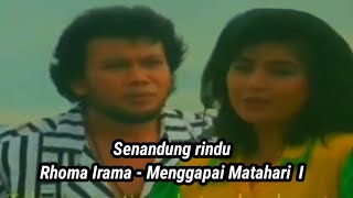 Download lagu Senandung Rindu Rhoma Irama - Menggapai Matahari I mp3