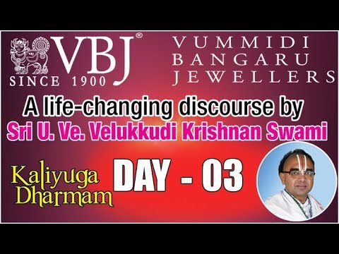 VBJ Presents Kaliyuga Dharmam Discourse By U.Ve.Velukkudi Krishnan Swamigal DAY -03