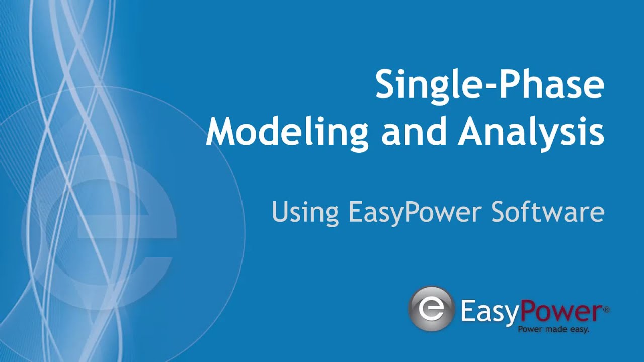 Single Phase Modeling and Analysis in EasyPower