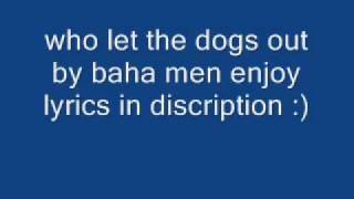 who let the dogs out by baha men