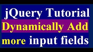 How to Add Multiple Input Fields Dynamically in jQuery - jQuery Tutorial