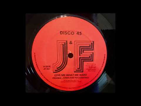 Frankie Jones & The Nazareenes * Give Me What Me Want