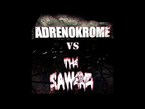Adrenokrome vs The Sawerz - Scary Day