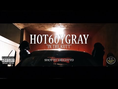 HOT60YGRAY - "IN THE KUTT" *OFFICIAL MUSIC VIDEO* Shot By 10EightyD