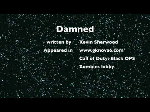 Call of Duty: Black Ops gknova6 - Nazi Zombie song "Damned" Kevin Sherwood