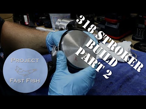 Project Fast Fish: Chrysler 318 Stroker Build and Walk-through - Part 2