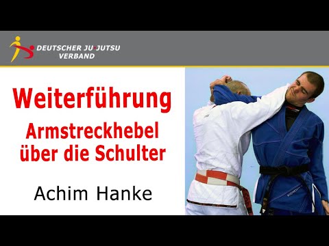 Ju-Jutsu / Weiterführung Armstreckhebel über die Schulter - Achim Hanke