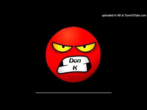 Don K - I Know Y They Mad