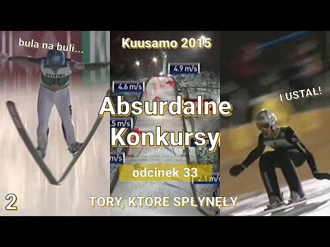 TORY, KTÓRE SPŁYNĘŁY. Beznadziejne Kuusamo 2015 - Absurdalne Konkursy #33